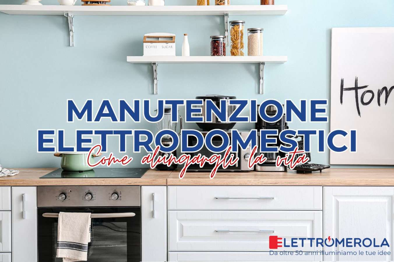 grandi e piccoli elettrdomestici da cucina, come allungargli la vita